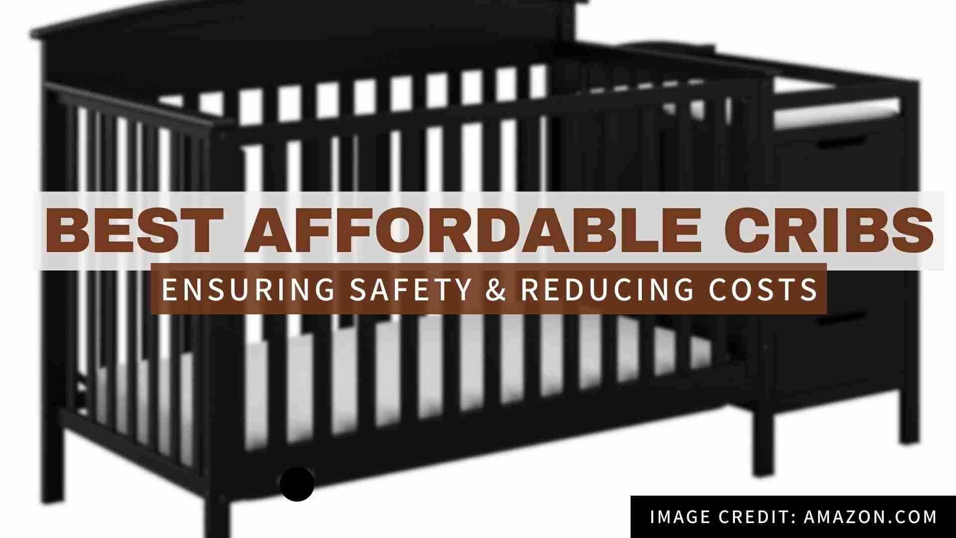 Best Affordable Cribs That Don’t Sacrifice Safety or Style
